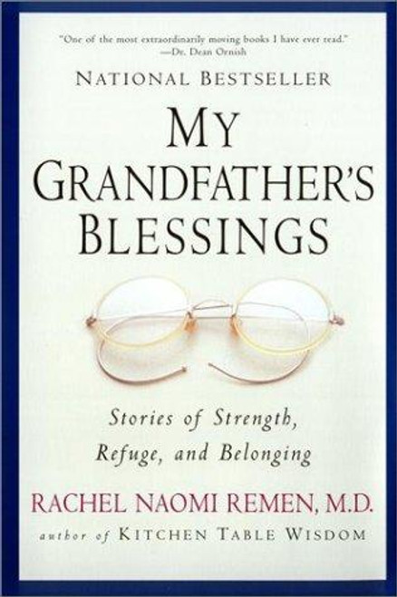 My Grandfather's Blessings: Stories of Strength, Refuge, and Belonging front cover by Rachel Naomi Remen, ISBN: 1573228567