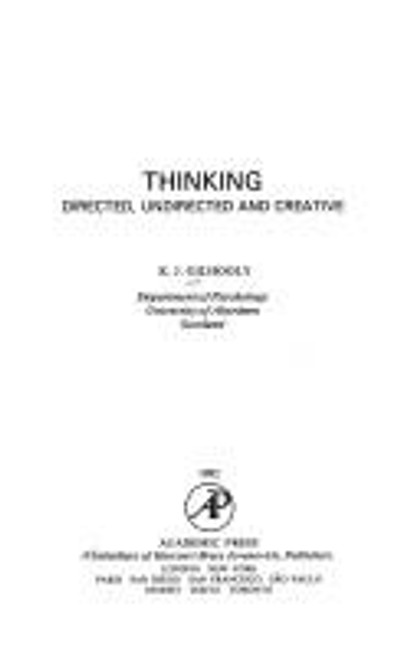 Thinking: Directed, undirected, and creative front cover by K. J Gilhooly, ISBN: 0122834801