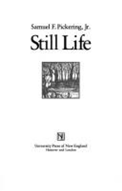 Still Life front cover by Samuel F. Pickering Jr., ISBN: 0874515157