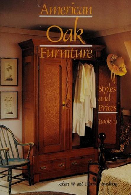 American Oak Furniture: Styles and Prices, Book II front cover by Robert W. Swedberg,Harriett Swedberg, ISBN: 0870694243