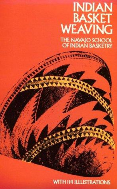 Indian Basket Weaving front cover by Navajo School of Indian Basketry, ISBN: 0486226166