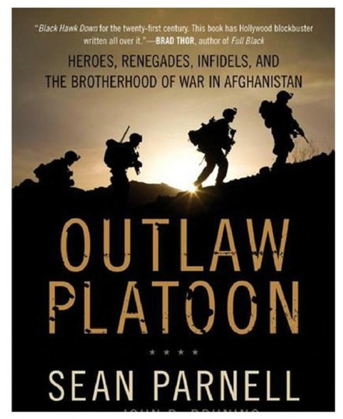 Outlaw Platoon: Heroes, Renegades, Infidels, and the Brotherhood of War in Afghanistan front cover by Sean Parnell, John Bruning, ISBN: 0062066404