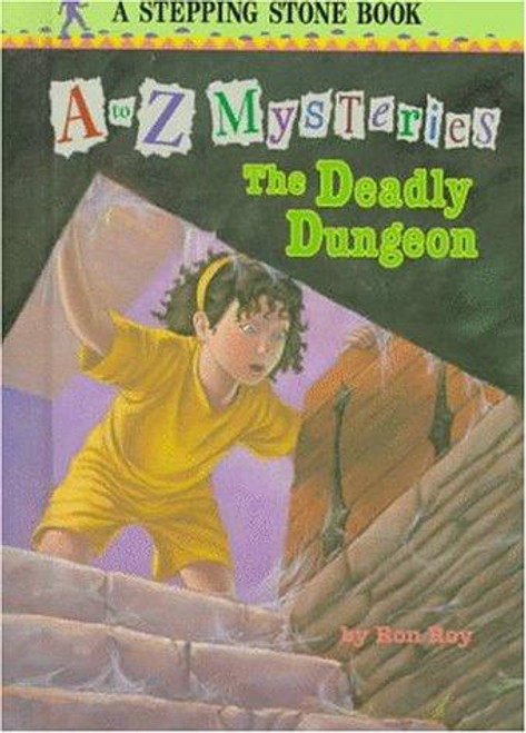 The Deadly Dungeon 4 a to Z Mysteries front cover by Ron Roy, ISBN: 0679887555