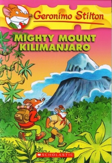 Mighty Mount Kilimanjaro 41 Geronimo Stilton front cover by Geronimo Stilton, ISBN: 0545103711