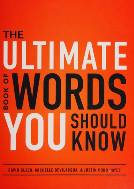 The Ultimate Book of Words You Should Know front cover by Michelle Bevilacqua & Justin Cord Hayes David Olsen, ISBN: 1440504830