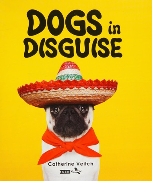 Dogs in Disguise front cover by Catherine Veitch, ISBN: 0711245592