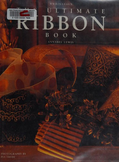 The Ultimate Ribbon Book front cover by Annabel Lewis, ISBN: 1570760306