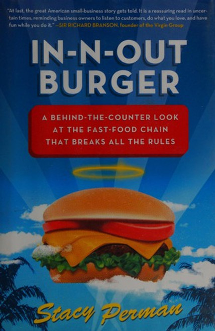 In-N-Out Burger: A Behind-the-Counter Look at the Fast-Food Chain That Breaks All the Rules front cover by Stacy Perman, ISBN: 0061346713