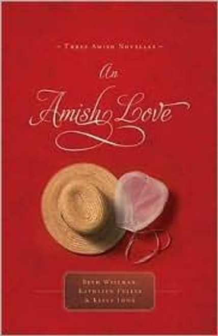 An Amish Love: Healing Hearts/What the Heart Sees/A Marriage of the Heart (Inspirational Amish Anthology front cover by Beth Wiseman,Kathleen Fuller,Kelly Long, ISBN: 1595548750