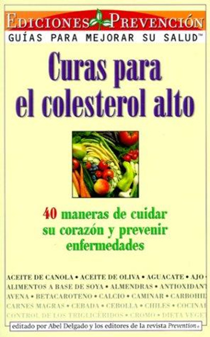 Curas para el colesterol alto: 40 maneras de cuidar su corazon y prevenir enfermedades front cover by Delgado Abel, ISBN: 1579541801