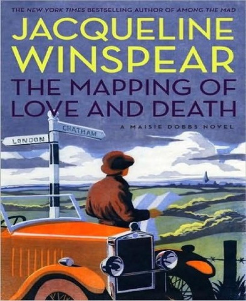 The Mapping of Love and Death: a Maisie Dobbs Novel front cover by Jacqueline Winspear, ISBN: 0061727687