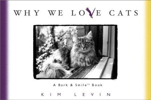 Why We Love Cats front cover by Kim Levin,John O'Neill, ISBN: 0740718649