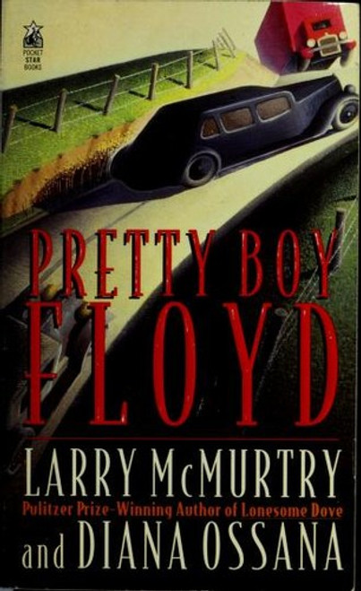Pretty Boy Floyd front cover by Larry McMurtry,Diana Ossana, ISBN: 0671891677