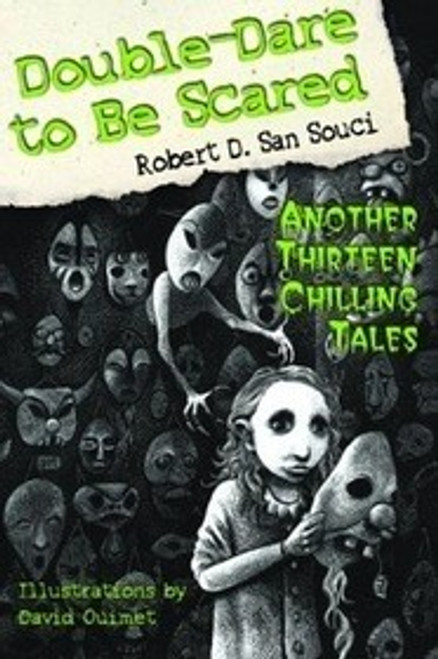 Double-Dare to Be Scared: Another Thirteen Chilling Tales (Dare to be Scared) front cover by Robert d. San Souci, ISBN: 043990630X