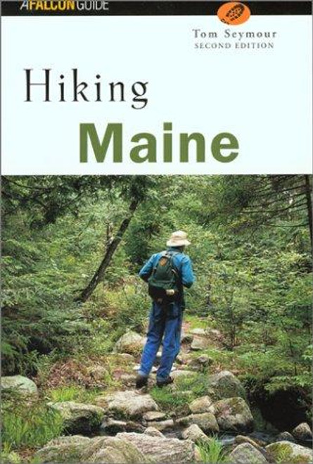 Hiking Maine, 2nd Edition (State Hiking Series) front cover by Tom Seymour, ISBN: 076272241X