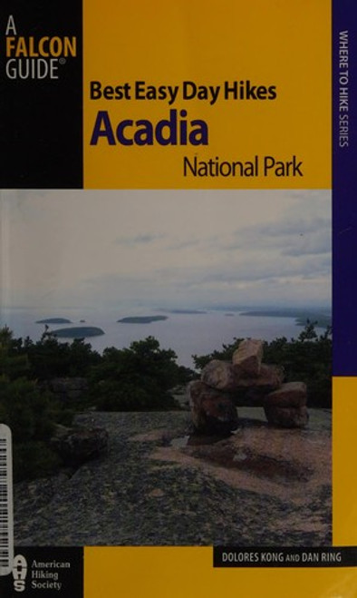 Best Easy Day Hikes Acadia National Park, 2nd (Best Easy Day Hikes Series) front cover by Dolores Kong,Dan Ring, ISBN: 0762761326