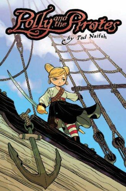 Polly and the Pirates, Volume 1 front cover by Ted Naifeh, ISBN: 1932664467