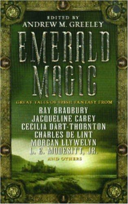 Emerald Magic: Great Tales of Irish Fantasy front cover by Andrew M. Greeley, ISBN: 0765344238