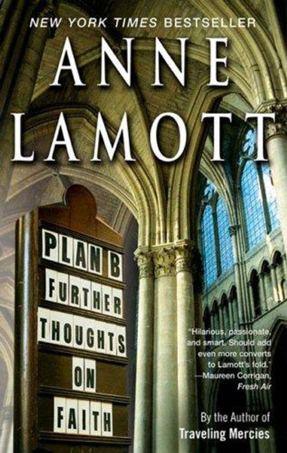 Plan B: Further Thoughts On Faith front cover by Anne Lamott, ISBN: 1594481571