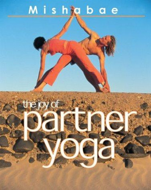 The Joy of Partner Yoga front cover by Mishabae Edmond,John Running, ISBN: 1402710798