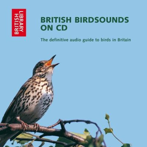 British Bird Sounds on CD (British Library - British Library Sound Archive) front cover by Ron Kettle,Richard Ranft, ISBN: 0712305122