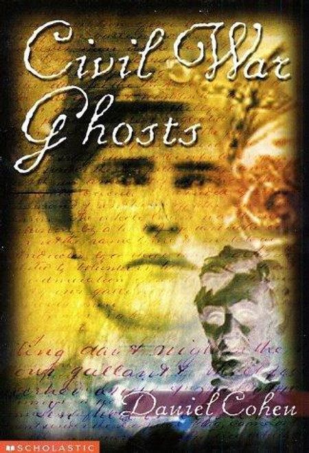 Civil War Ghosts front cover by Daniel Cohen, ISBN: 0439053870