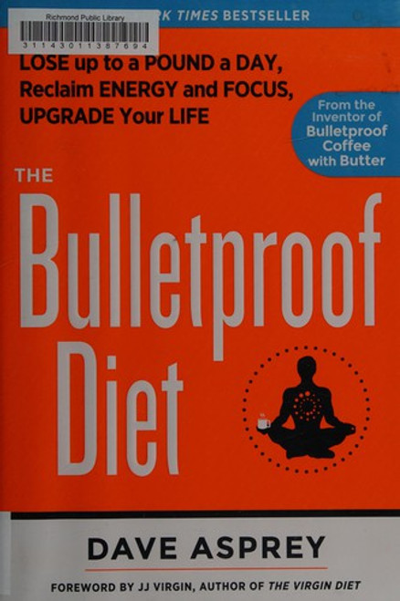 The Bulletproof Diet: Lose up to a Pound a Day, Reclaim Energy and Focus, Upgrade Your Life front cover by Dave Asprey, ISBN: 162336518X