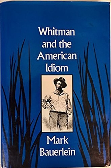 Whitman and the American Idiom front cover by Mark Bauerlein, ISBN: 0807116815