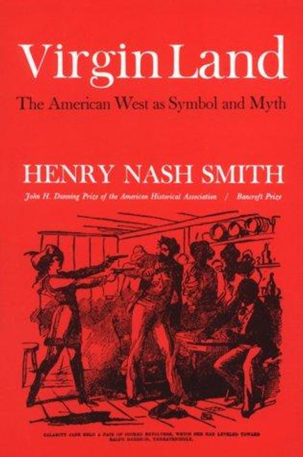 Virgin Land: The American West as Symbol and Myth (Harvard Paperback, HP 21) front cover by Henry Nash Smith, ISBN: 0674939557 Virgin Land: The American West as Symbol and Myth (Harvard Paperback, HP 21) front cover by Henry Nash Smith, ISBN: 0674939557