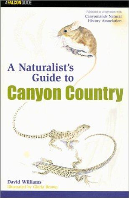 A Naturalist's Guide to Canyon Country front cover by David B. Williams, ISBN: 1560447834