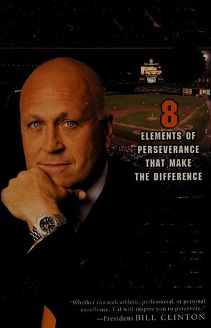 Get in the Game: 8 Elements of Perseverance That Make the Difference front cover by Cal Ripken Jr.,Donald T. Phillips, ISBN: 1592402801