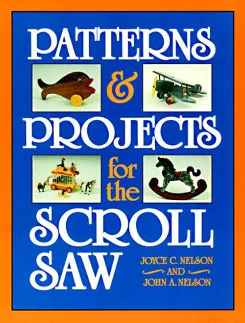 Patterns & Projects for Scroll Saw front cover by Joyce C. Nelson, ISBN: 0811730409