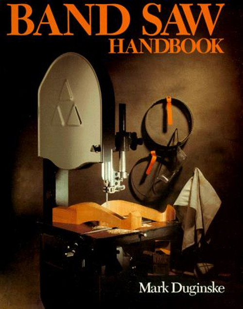 Band Saw Handbook front cover by Mark Duginske, ISBN: 0806963980