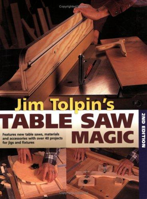 Jim Tolpin's Table Saw Magic front cover by Jim Tolpin, ISBN: 1558706771