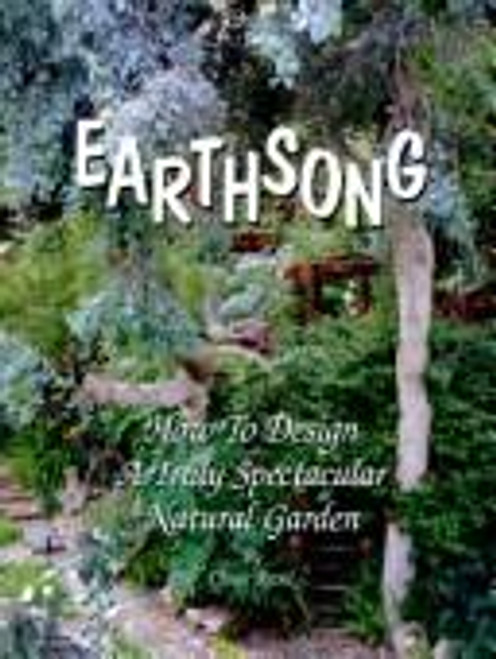 Earthsong: How to Design a Truly Spectacular Natural Garden front cover by Chase Revel, ISBN: 0963871412