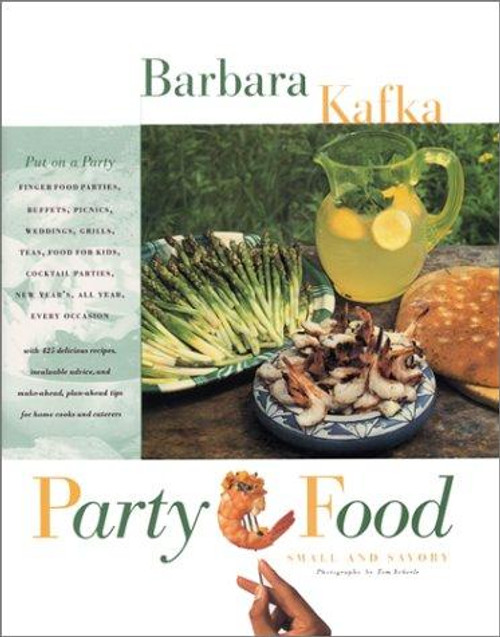 Party Food: Small and Savory front cover by Barbara Kafka, ISBN: 068811184X