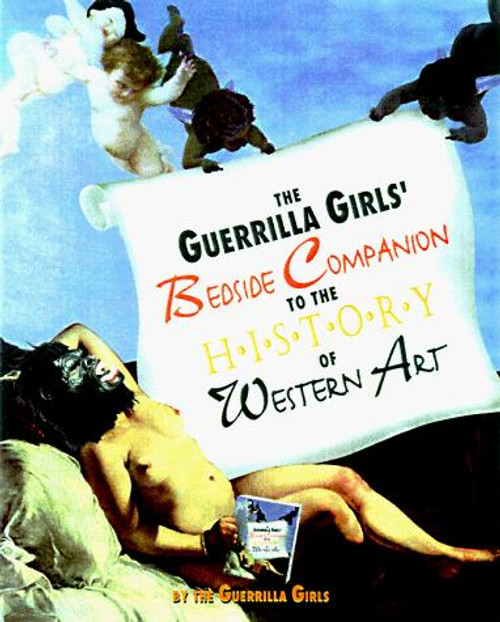 The Guerrilla Girls' Bedside Companion to the History of Western Art front cover by Guerrilla Girls, ISBN: 014025997X