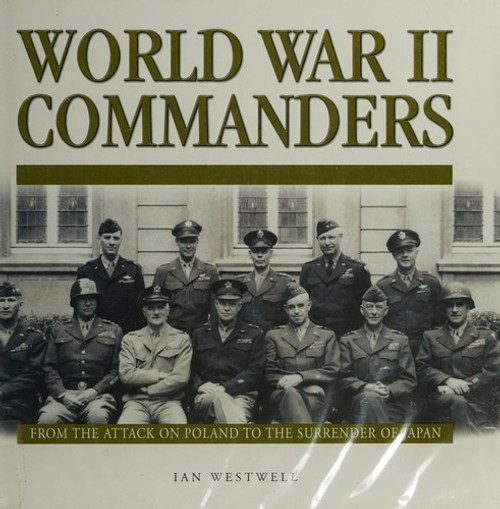 WWII Commanders (The Commanders Series) front cover by Ian Westwell, ISBN: 190634731X