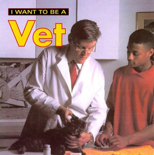 I Want to Be a Vet front cover by Dan Liebman, ISBN: 1552094693