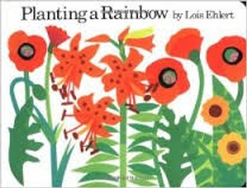 Planting a Rainbow front cover by Lois Ehlert, ISBN: 059027502X