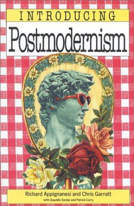 Introducing Postmodernism (Beginners) front cover by Richard Appignanesi, Chris Garratt, Ziauddin Sardar, Patrick Curry, ISBN: 1874166218