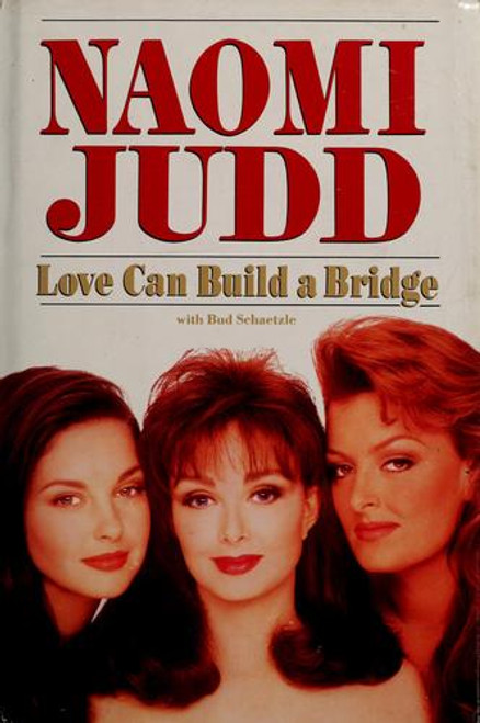 Love Can Build a Bridge front cover by Naomi Judd, ISBN: 0679412476