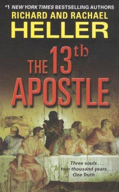 The 13th Apostle front cover by Richard F. Heller,Rachael F. Heller, ISBN: 0061239852
