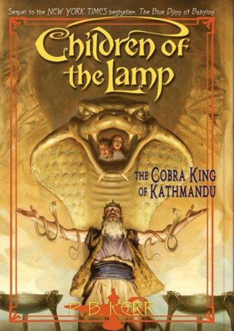 Children of the Lamp #3: The Cobra King of Kathmandu - Audio (3) front cover by P. B. Kerr, P.B. Kerr, ISBN: 0545052459