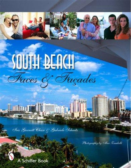 South Beach: Faces and Facades front cover by Iris Garnett Chase,Gabriele Schuetz, ISBN: 0764325930