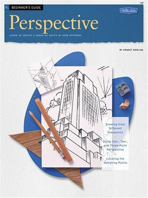 Perspective: Learn to Create a Sense of Depth in Your Artwork (Beginner's Guide) front cover by Ernest Norling, ISBN: 1560100133