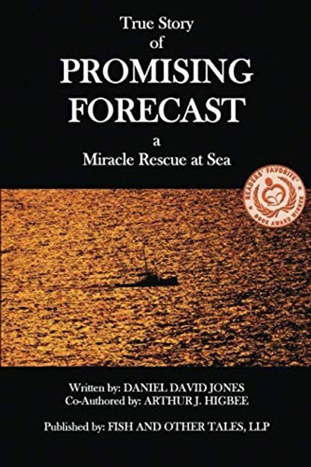 Promising Forecast: a Miracle Rescue at Sea front cover by Daniel David Jones,Arthur J. Higbee, ISBN: 0615787436