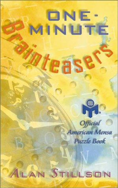 One-Minute Brainteasers: Official American Mensa Puzzle Book (Mensa�) front cover by Alan Stillson, ISBN: 080690187X