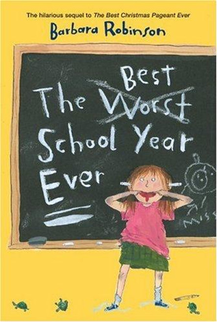 The Best School Year Ever front cover by Barbara Robinson, ISBN: 0064404927