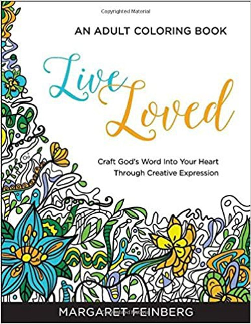 Live Loved: An Adult Coloring Book front cover by Margaret Feinberg, ISBN: 076421862X